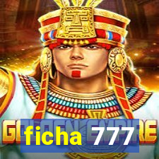 ficha 777